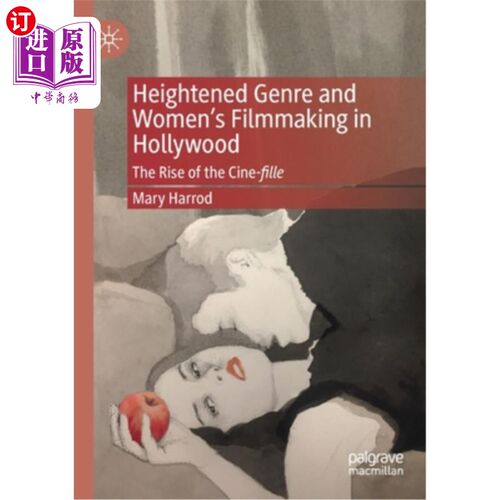 海外直订Heightened Genre and Women's Filmmaking in Hollywood: The Rise of the Cine-Fille 电影类型的提升和好莱坞的女
