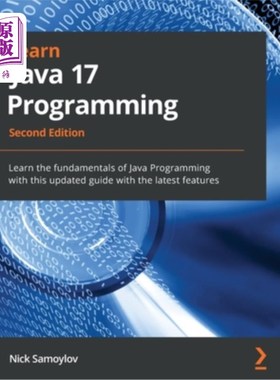 海外直订Learn Java 17 Programming - Second Edition: Learn the fundamentals of Java Progr 学习Java 17编