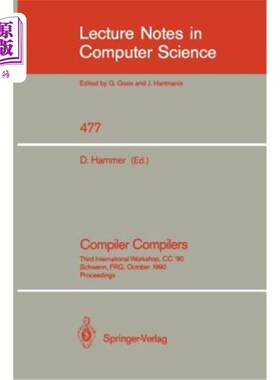 海外直订Compiler Compilers: Third International Workshop, CC `90. Schwerin, Frg, October 编译器：第三届国际研讨会，