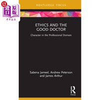 海外直订Ethics and the Good Doctor: Character in the Professional Domain 道德与好医生:专业领域的性格