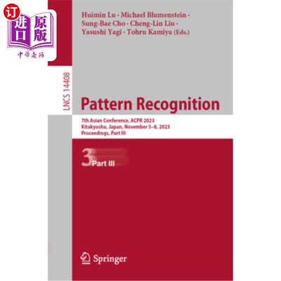 海外直订Pattern Recognition: 7th Asian Conference, Acpr 2023, Kitakyushu, Japan, Novembe Pattern Re