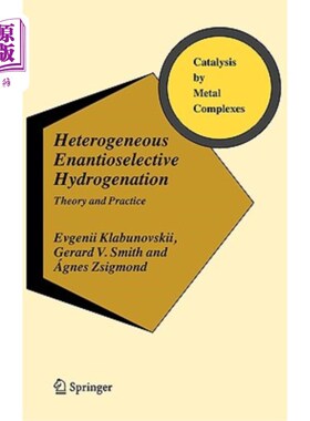海外直订Heterogeneous Enantioselective Hydrogenation: Theory and Practice 非均相对映选择性加氢：理论与实践