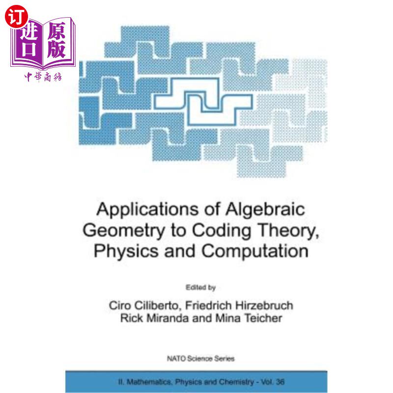 海外直订Applications of Algebraic Geometry to Coding Theory, Physics and Computation 代数几何在编码理论、物理和计算
