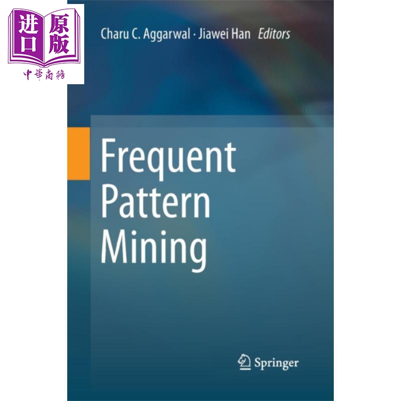 现货 频繁模式挖掘 第1版 英文原版 Frequent Pattern Mining Charu C Aggarwal  Jiawei Han【中商原版】