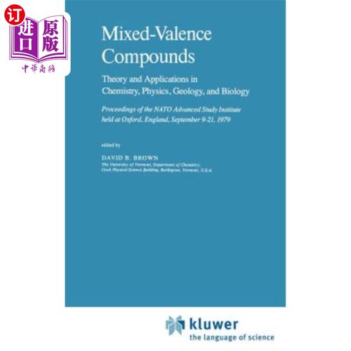 海外直订Mixed-Valence Compounds: Theory and Applications in Chemistry, Physics, Geology, 混合价化合物:化学、物理、