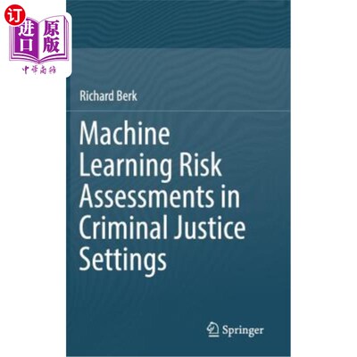 海外直订Machine Learning Risk Assessments in Criminal Justice Settings 刑事司法环境中的机器学习风险评估
