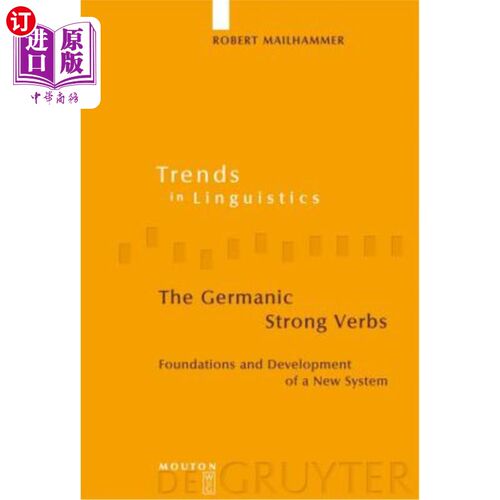 海外直订The Germanic Strong Verbs: Foundations and Development of a New System 日耳曼强动词:一个新体系的基础与发展