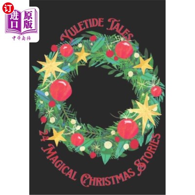 海外直订Yuletide Tales: A collection of 24 magical Christmas stories 圣诞故事：24个神奇的圣诞故事的合集