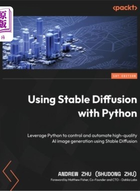 海外直订Using Stable Diffusion with Python: Leverage Python to control and automate high 使用Python的稳