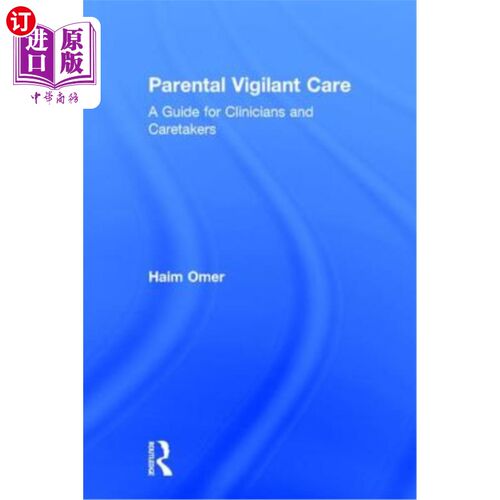 海外直订医药图书Parental Vigilant Care: A Guide for Clinicians and Caretakers 父母警惕护理:临床医生和护理人员指南