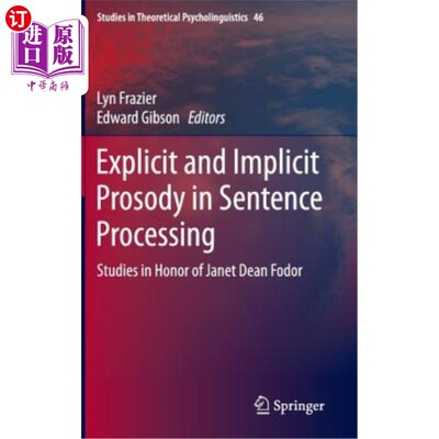海外直订Explicit and Implicit Prosody in Sentence Processing: Studies in Honor of Janet  句子处理中的显性和隐性韵律：纪