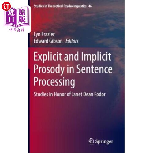 海外直订Explicit and Implicit Prosody in Sentence Processing: Studies in Honor of Janet  句子处理中的显性和隐性韵律：纪