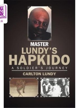 海外直订Master Lundy's Hapkido: A Soldier's Journey 伦迪大师的哈普基多：士兵之旅