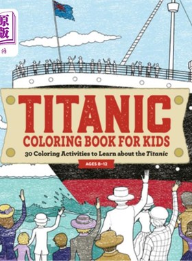 海外直订Titanic Coloring Book for Kids: 30 Coloring Activities to Learn about the Titani 泰坦尼克儿童涂色书:30个涂