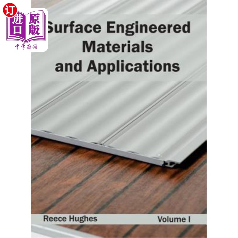 海外直订Surface Engineered Materials and Applications: Volume I表面工程材料及应用：卷一