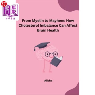 Brain 从髓磷脂到混乱：胆固醇失衡 Mayhem Imbalance Can Cholesterol How Health 海外直订医药图书From Affect Myelin