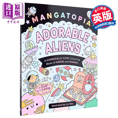 漫画乌托邦涂色书 可爱的外星人 Mangatopia Adorable Aliens 英文原版 Liv Wan【中商原版】