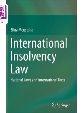 海外直订International Insolvency Law: National Laws and International Texts 国际破产法：国内法和国际文本
