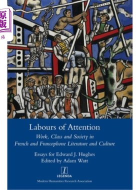 海外直订Labours of Attention: Work, Class and Society in French and Francophone Literatu 《注意力劳动:法语和法语文