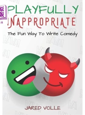 海外直订Playfully Inappropriate: The Fun Way To Write Comedy 开玩笑的不合时宜：喜剧的有趣写法