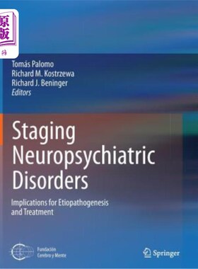 海外直订医药图书Staging Neuropsychiatric Disorders: Implications for Etiopathogenesis and Treatm 神经精神障碍的分期