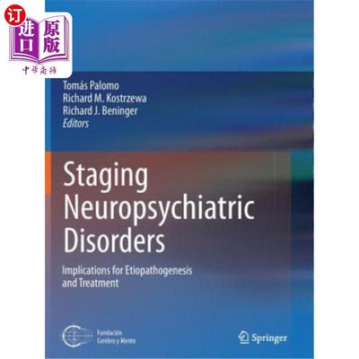 海外直订医药图书Staging Neuropsychiatric Disorders: Implications for Etiopathogenesis and Treatm 神经精神障碍的分期