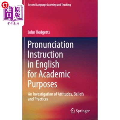 海外直订Pronunciation Instruction in English for Academic Purposes: An Investigation of  学术英语语音教学:态度、信