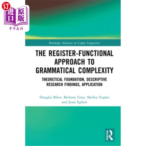海外直订The Register-Functional Approach to Grammatical Complexity: Theoretical Foundati 语法复杂性的语域功能研究: