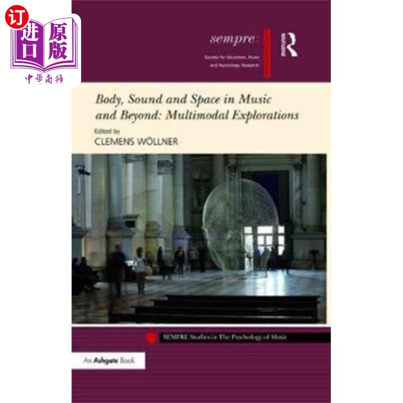 海外直订Body, Sound and Space in Music and Beyond: Multi... 音乐中的身体、声音和空间:多模态探索