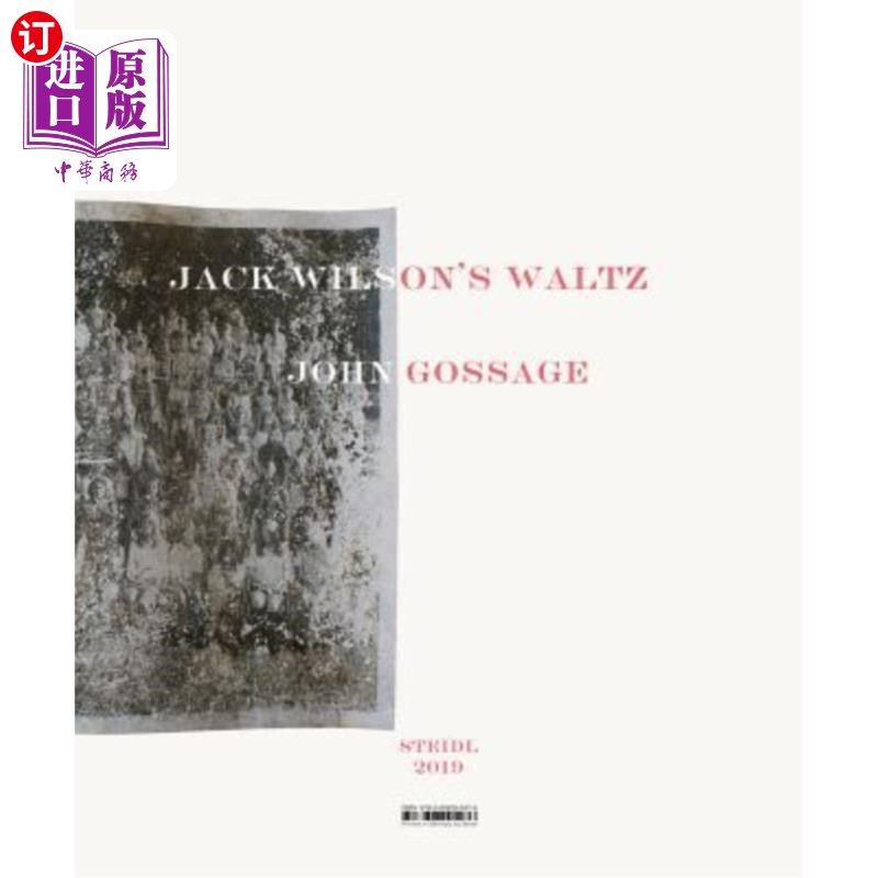 海外直订John Gossage: Jack Wilson's Waltz 约翰·戈萨奇:杰克·威尔逊的华尔兹