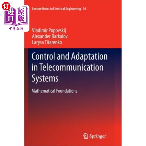 海外直订Control and Adaptation in Telecommunication Systems: Mathematical Foundations 电信系统中的控制和自适应：数