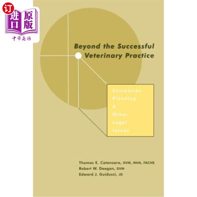 海外直订医药图书Beyond the Successful Veterinary Practice: Succession Planning and Other Legal I
