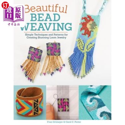 海外直订Beautiful Bead Weaving: Simple Techniques and Patterns for Creating Stunning Loo 漂亮的珠子编织：制作精美织