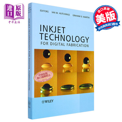 现货 数字制造中的喷墨技术 Inkjet Technology For Digital Fabrication 英文原版 Graham Martin Ian M Hutchings 【中商原版】