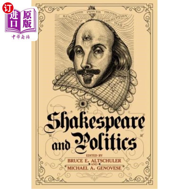 海外直订Shakespeare and Politics: What a Sixteenth-Century Playwright Can Tell Us about  莎士比亚与政治:一个16世纪