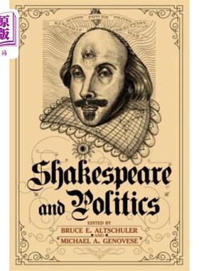 海外直订Shakespeare and Politics: What a Sixteenth-Century Playwright Can Tell Us about  莎士比亚与政治:一个16世纪