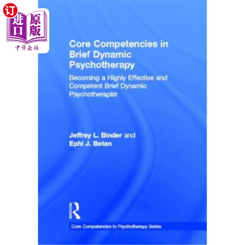海外直订医药图书Core Competencies in Brief Dynamic Psychotherapy: Becoming a Highly Effective an 简要动态心理治疗的