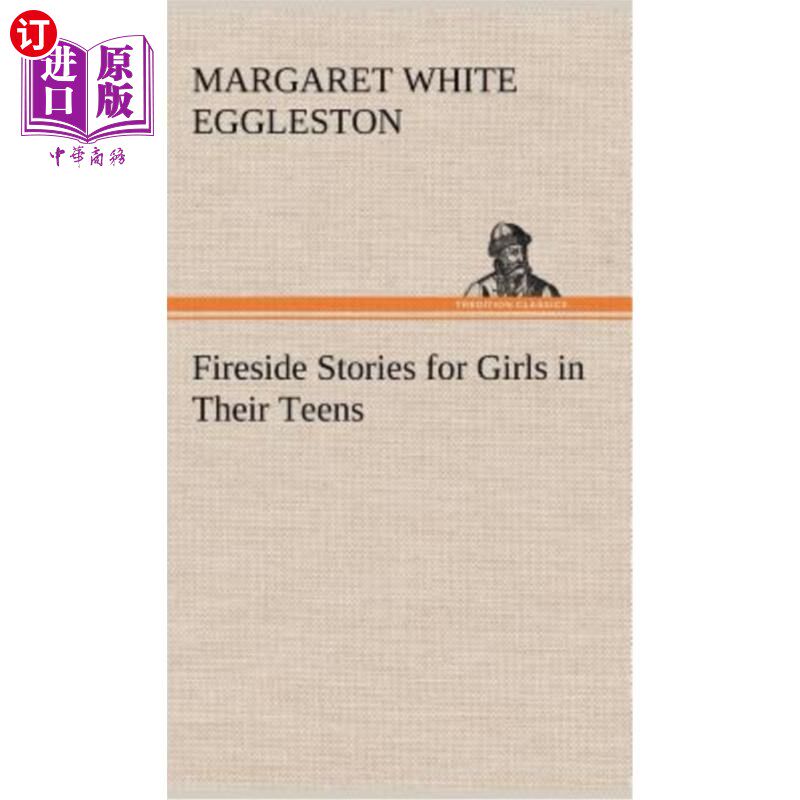 海外直订Fireside Stories for Girls in Their Teens 青少年女孩的炉边故事