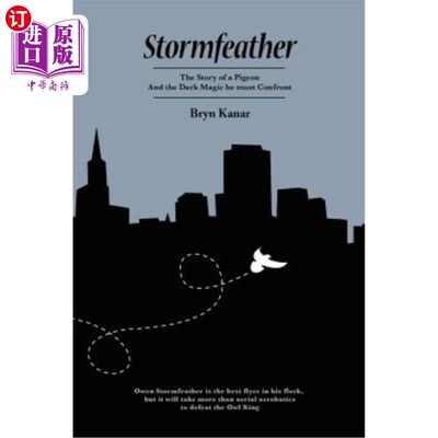 海外直订Stormfeather: The Story of a Pigeon And the Dark Magic he Must Confront 风暴羽毛：鸽子的故事和他必须面对的