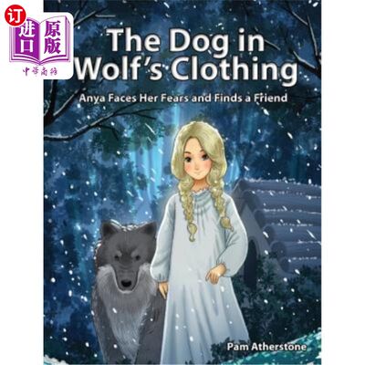 海外直订The Dog in Wolf's Clothing: Anya Faces Her Fears and Finds a Friend 披着狼皮的狗:安雅面对恐惧，找到了朋友