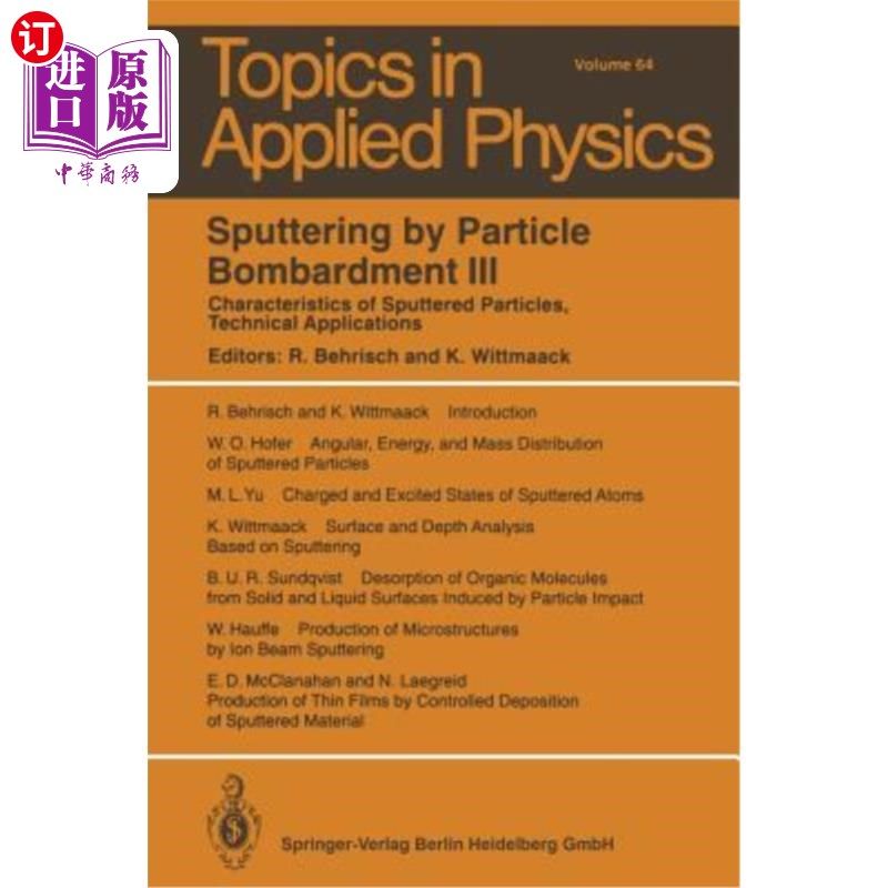 海外直订Sputtering by Particle Bombardment III: Characteristics of Sputtered Particles,