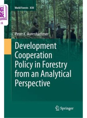 海外直订Development Cooperation Policy in Forestry from an Analytical Perspective 林业发展合作政策分析