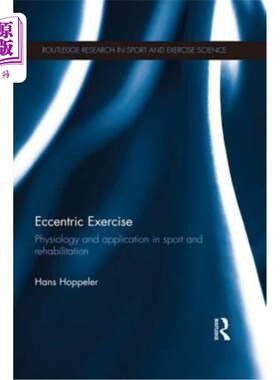 海外直订医药图书Eccentric Exercise: Physiology and application in sport and rehabilitation 偏心运动:生理学及其在运
