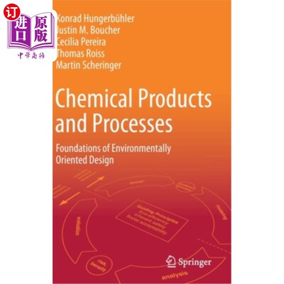 海外直订Chemical Products and Processes: Foundations of Environmentally Oriented Design 化工产品和工艺:环境导向设计