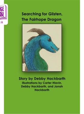 海外直订Searching for Glisten, The Fairhope Dragon: Story by Debby Hackbarth 寻找闪光，《费尔霍普之龙：故事》，黛比