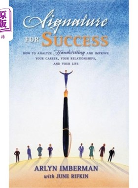 海外直订Signature for Success: How to Analyze Handwriting and Improve Your Career, Your  成功的签名:如何分析笔迹，