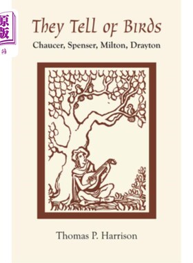 海外直订They Tell of Birds: Chaucer, Spenser, Milton, Drayton 鸟的故事:乔叟，斯宾塞，米尔顿，德雷顿