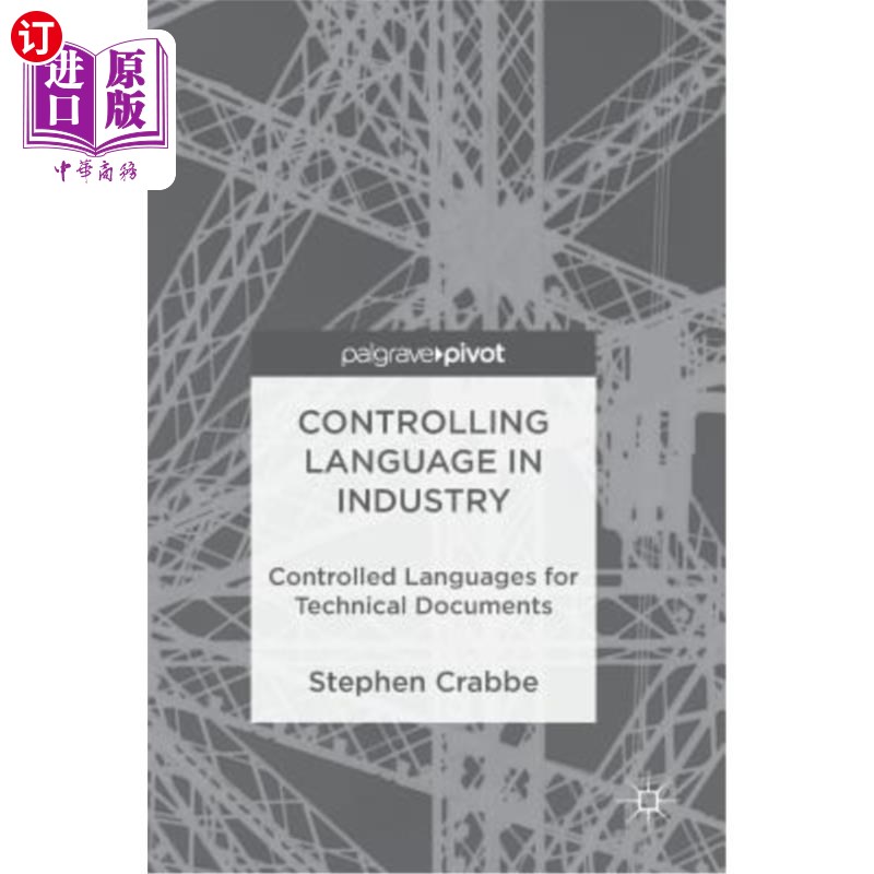 海外直订Controlling Language in Industry: Controlled Languages for Technical Documents 工业控制语言：技术文件的控制语言