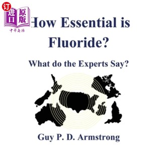 Essential Fluoride? 氟化物有多重要? 专家怎么说? Experts 海外直订医药图书How the What Say?