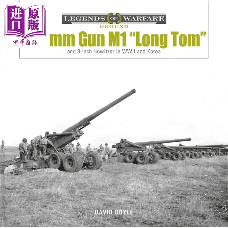 预售 M1式155毫米加农炮长汤姆及8英寸榴弹炮 英文原版 155 MM Gun M1 Long Tom David Doyle【中商原版】